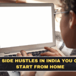 12 Side Hustles in India You Can Start From Home