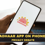 Aadhaar App on Phones: What the Privacy Debate Actually Means for Users