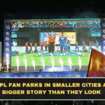 Why IPL Fan Parks in Smaller Cities Are a Bigger Story Than They Look