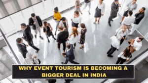 Why Event Tourism Is Becoming a Bigger Deal in India