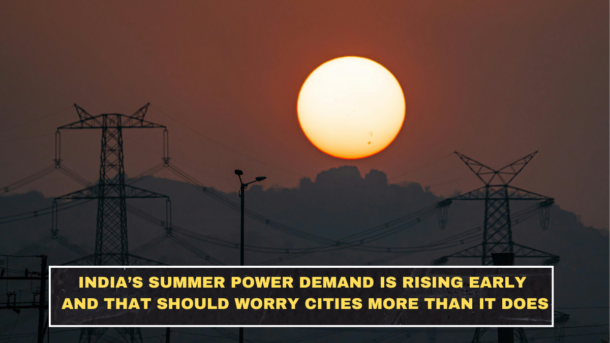 India’s Summer Power Demand Is Rising Early and That Should Worry Cities More Than It Does
