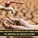 Summer Water Stress Is Getting Harder to Ignore in Indian Cities