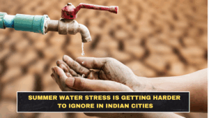Summer Water Stress Is Getting Harder to Ignore in Indian Cities