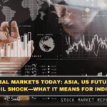 Global Markets Today: Asia, US Futures, Oil Shock—What It Means for India