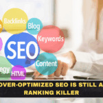 Over-Optimized SEO Is Still a Ranking Killer