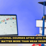 Vocational Courses After 10th That May Matter More Than Weak Degrees