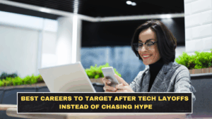 Best Careers to Target After Tech Layoffs Instead of Chasing Hype
