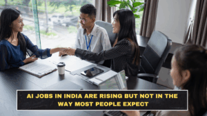 AI Jobs in India Are Rising but Not in the Way Most People Expect
