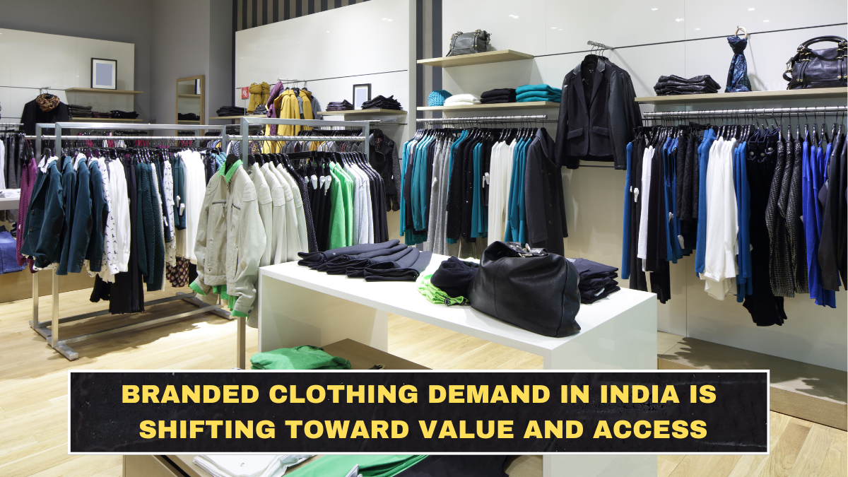 Branded Clothing Demand in India Is Shifting Toward Value and Access