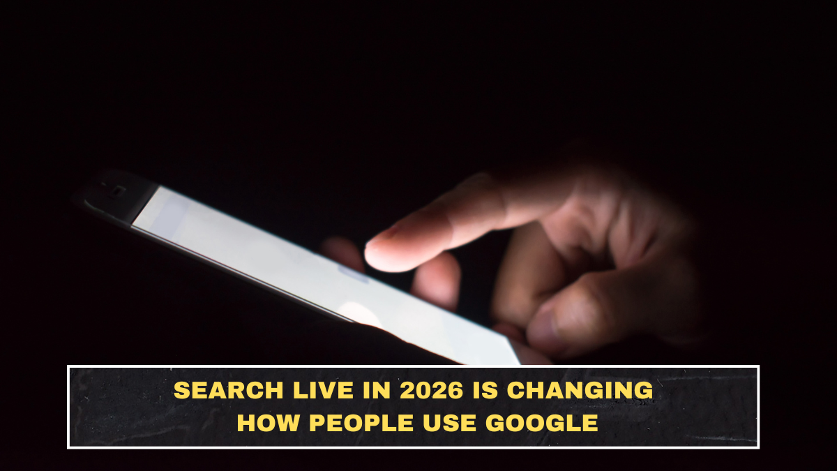 Search Live in 2026 Is Changing How People Use Google