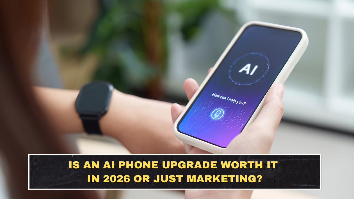 Is an AI Phone Upgrade Worth It in 2026 or Just Marketing?