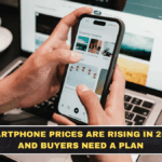 Smartphone Prices Are Rising in 2026 and Buyers Need a Plan