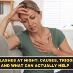 Hot Flashes at Night: Causes, Triggers, and What Can Actually Help