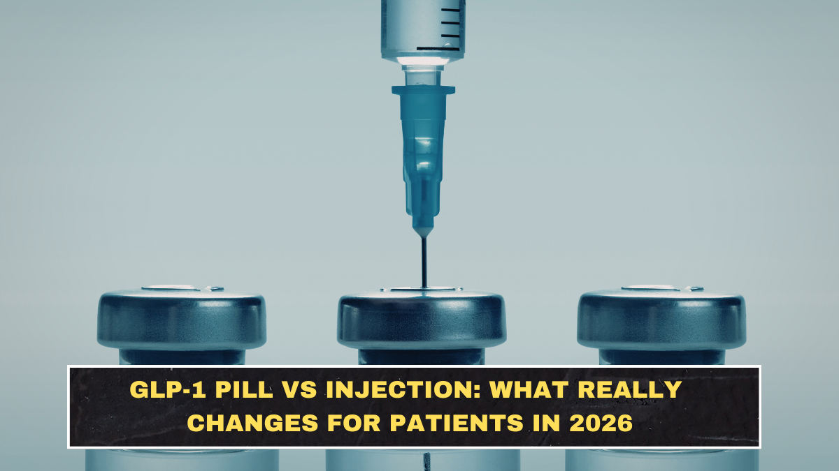 GLP-1 Pill vs Injection: What Really Changes for Patients in 2026