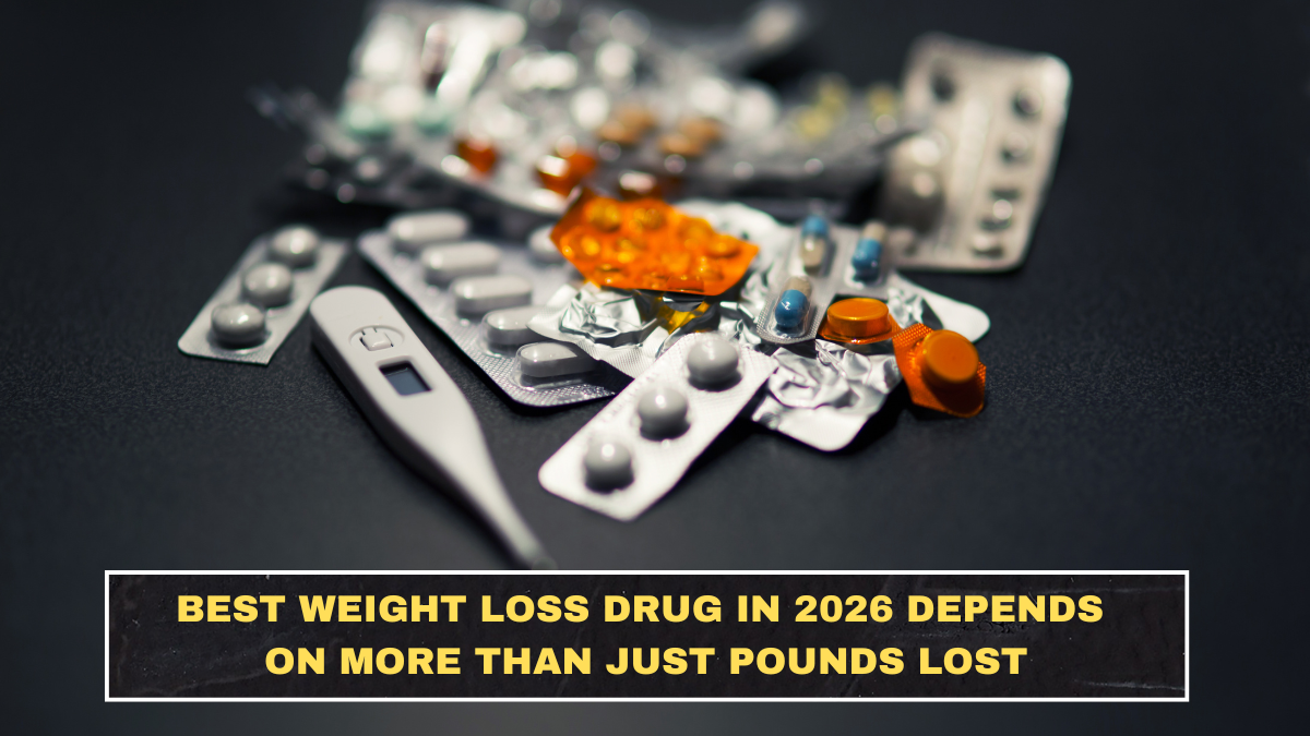 Best Weight Loss Drug in 2026 Depends on More Than Just Pounds Lost