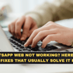 WhatsApp Web Not Working? Here Are the Fixes That Usually Solve It Fast