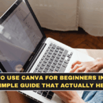 How to Use Canva for Beginners in 2026: A Simple Guide That Actually Helps