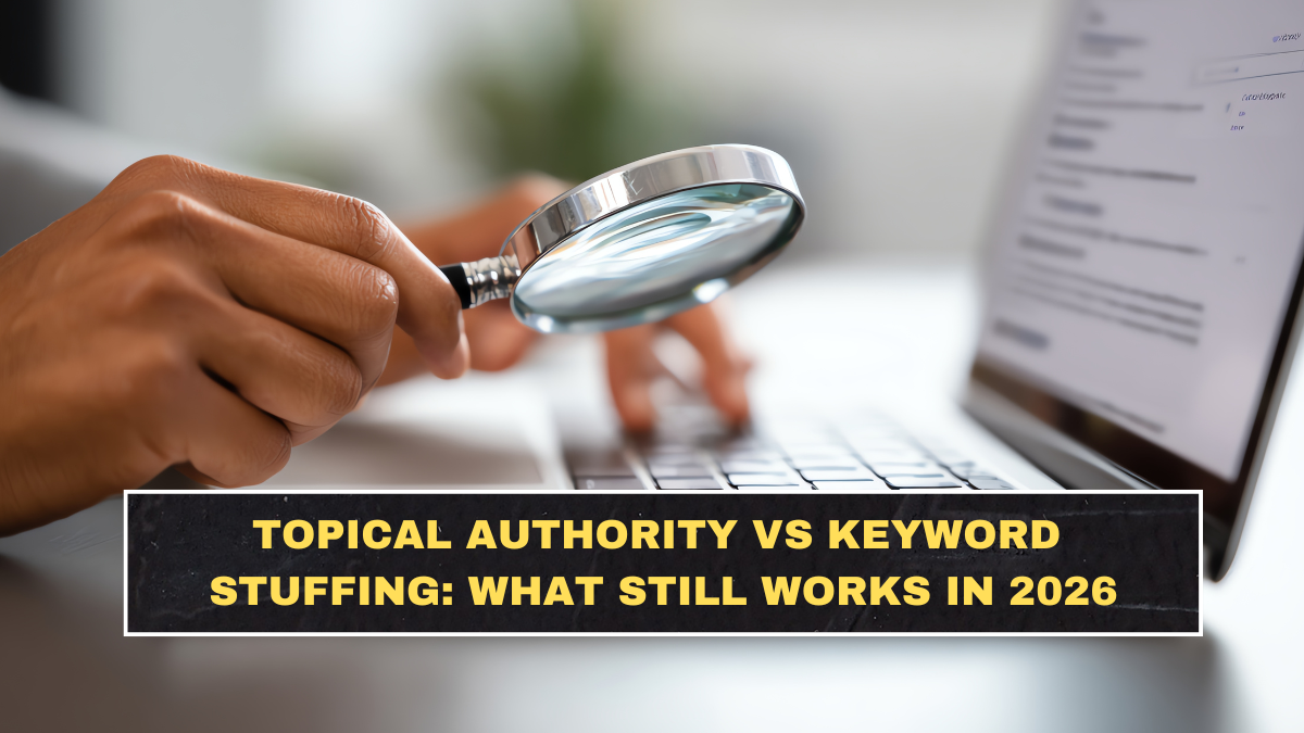 Topical Authority vs Keyword Stuffing: What Still Works in 2026