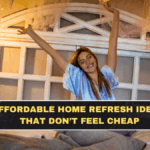 Affordable Home Refresh Ideas That Don’t Feel Cheap