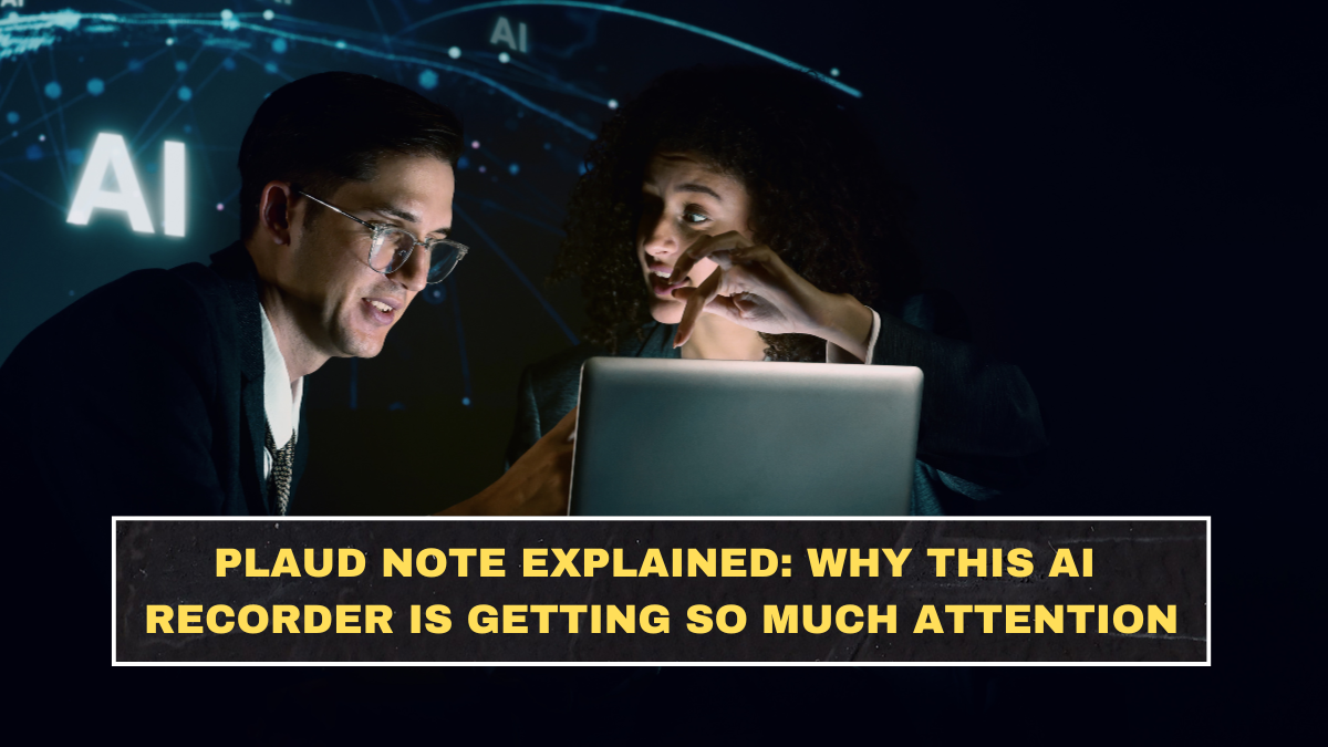 Plaud Note Explained: Why This AI Recorder Is Getting So Much Attention