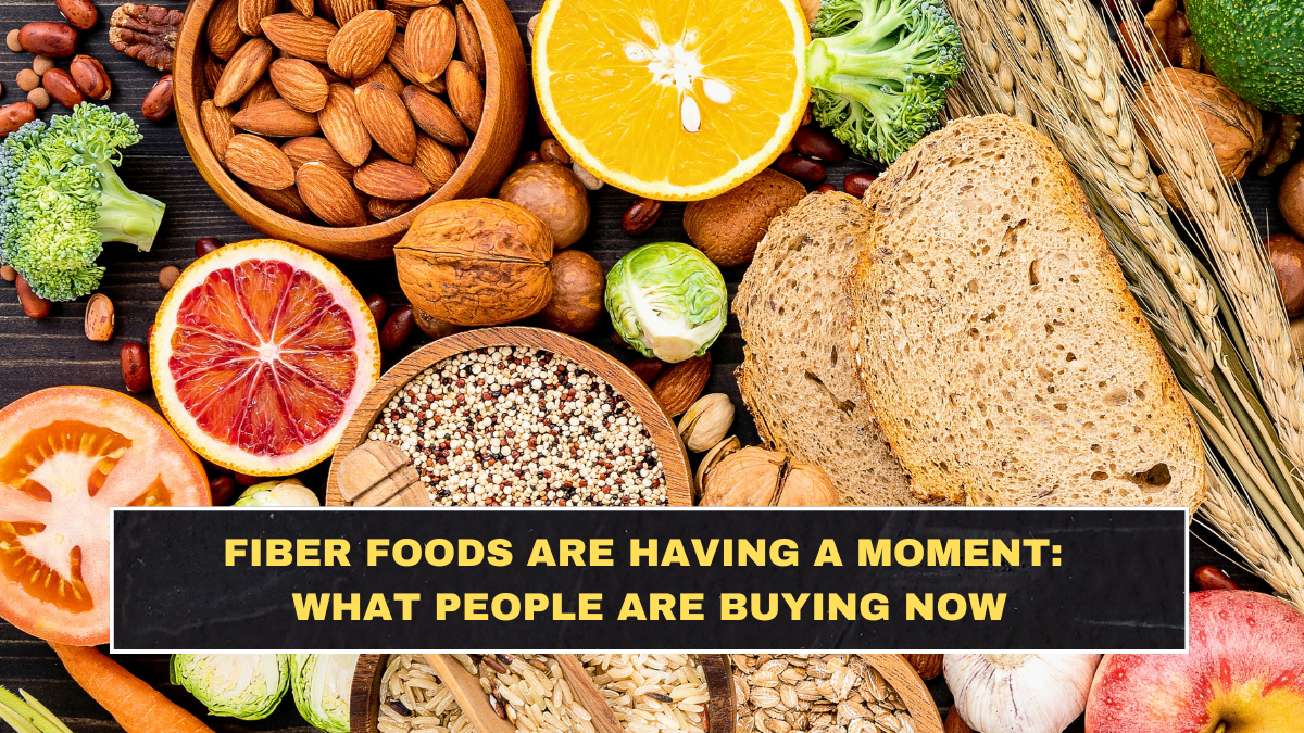 Fiber Foods Are Having a Moment: What People Are Buying Now