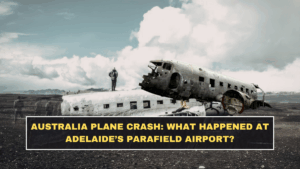 Australia Plane Crash: What Happened at Adelaide’s Parafield Airport?