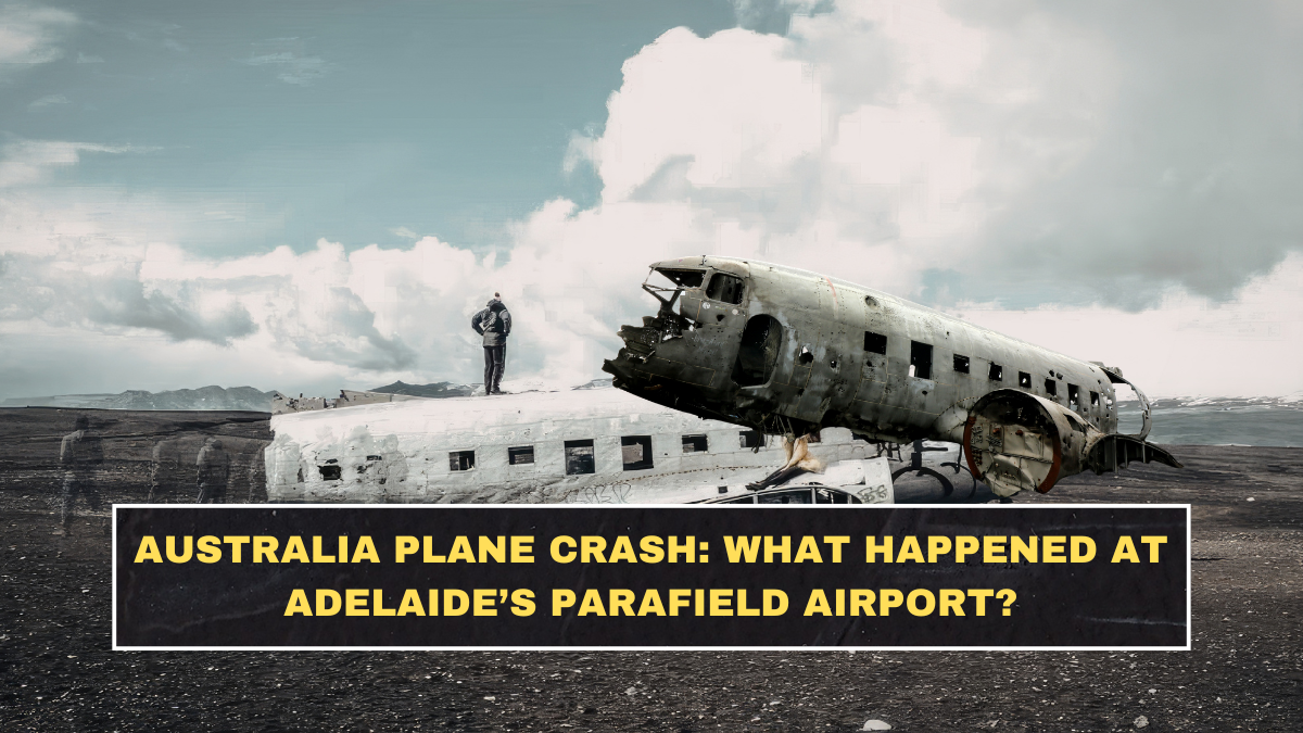 Australia Plane Crash: What Happened at Adelaide’s Parafield Airport?