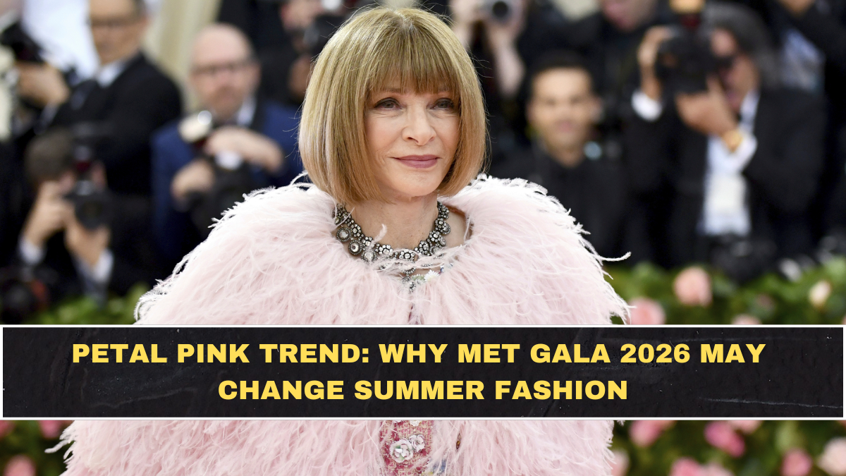 Petal Pink Trend: Why Met Gala 2026 May Change Summer Fashion