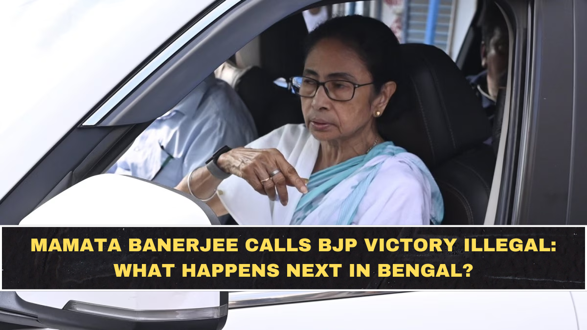 Mamata Banerjee Calls BJP Victory Illegal: What Happens Next in Bengal?