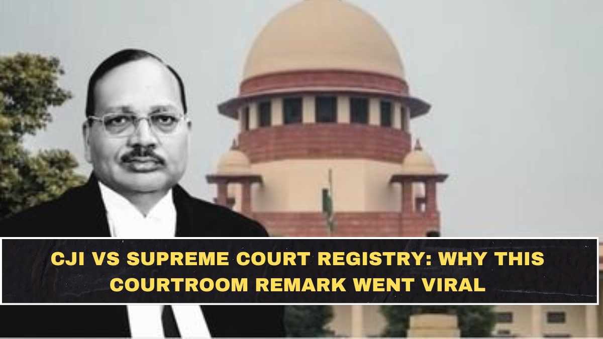 CJI vs Supreme Court Registry: Why This Courtroom Remark Went Viral