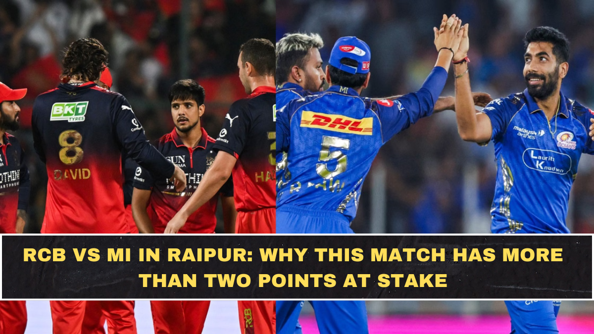 RCB vs MI in Raipur: Why This Match Has More Than Two Points at Stake