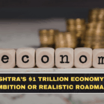 Maharashtra’s $1 Trillion Economy Target: Ambition or Realistic Roadmap?