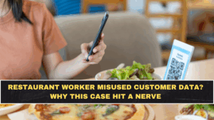 Restaurant Worker Misused Customer Data? Why This Case Hit a Nerve